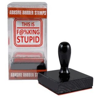   Funny Rubber Stamp   This is F@%KING STUPID Perfect Office Gag