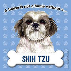 Shih Tzu Dog Magnet Sign House Is Not A Home Pup