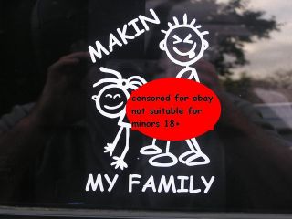 MAKING MY FAMILY FUNNY CAR STICKER DECAL CAR TRUCK