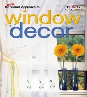 The New Smart Approach to Window Decor by Lisa Lent and Lynn Elliott 