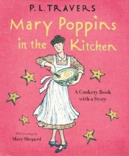 Mary Poppins in the Kitchen A Cookery Book with a Story by Pamela L 
