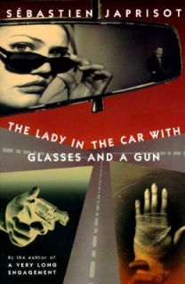 The Lady in the Car with Glasses and a Gun by Sebastien Japrisot 1997 