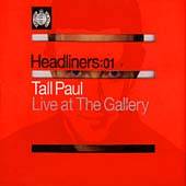 Tall Paul   Headliners Live at the Gallery Live Recording, 2000