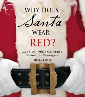 Why Does Santa Wear Red And 100 Other Christmas Curiousities Unwrapped 