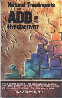 Natural Treatments for ADD and Hyperactivity by Skye Weintraub 1997 