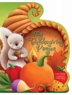 My Thanksgiving Prayer by Crystal Bowman 2007, Novelty Book