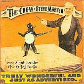 The Crow New Songs for the Five String Banjo by Steve Martin CD, May 