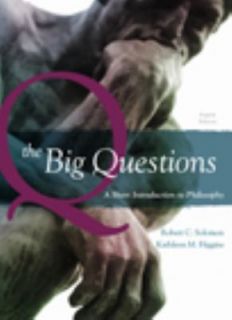 The Big Questions A Short Introduction to Philosophy by Kathleen M 