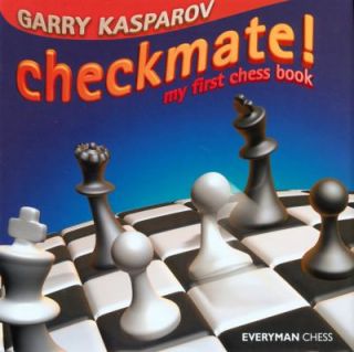 Checkmate My First Chess Book by Garry Kasparov 2004, Hardcover