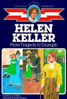 Helen Keller From Tragedy to Triumph by Katharine E. Wilkie 1986 