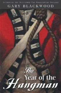 The Year of the Hangman by Gary L. Blackwood 2002, Hardcover