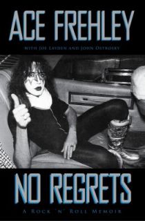 No Regrets by Ace Frehley, John Ostrosky and Joe Layden 2011 
