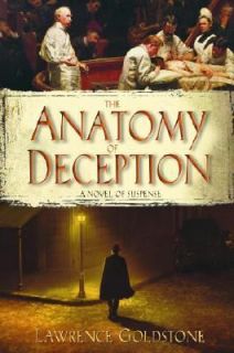The Anatomy of Deception by Lawrence Goldstone 2008, Hardcover
