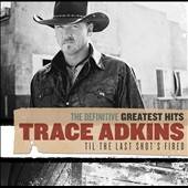   Last Shots Fired by Trace Adkins CD, Oct 2010, 2 Discs, LCT