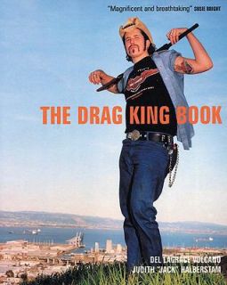 The Drag King Book A First Look by Judith Halberstam 1999, Paperback 