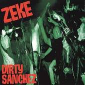 Dirty Sanchez by Zeke CD, Oct 2004, Epitaph USA
