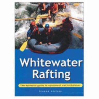 Whitewater Rafting by Graeme Addison 2001, Paperback