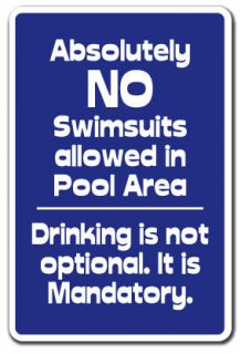   NO SWIMSUITS DRINKING IS NOT OPTIONAL Parking Sign pool spa swim nude