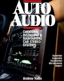 Auto Audio/Choosing​, Installing & Maintaining Car Stereo Systems 