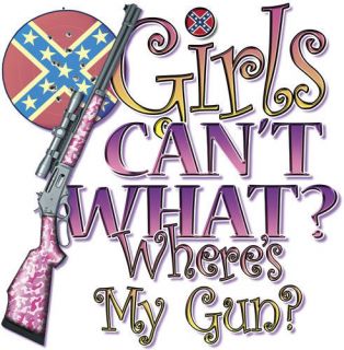 Girls CANT WHAT? Wheres My Gun? Pink Camo Shot Gun REBEL FLAG T 