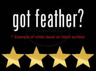 got feather? Vinyl wall art truck car decal sticker