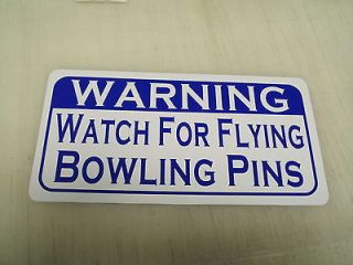  WATCH FOR FLYING BOWLING PINS Metal Sign Ball Shirt Glove Bag Lane