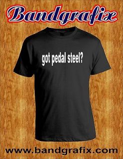 Got Pedal Steel T Shirt  Black SM, Med, Lrg or XL