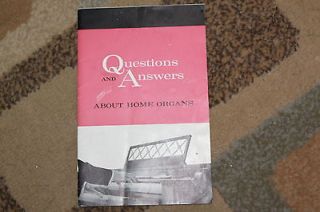  Questions & Answers 27 Pages About Home Organs Baldwin Piano Company