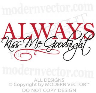 ALWAYS KISS ME GOODNIGHT Quote Vinyl Wall Decal Lettering Bedroom Love 