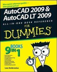 AutoCAD 2009 & AutoCAD LT 2009 All In One Desk Referenc
