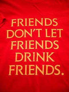 True Blood large red t shirt Friends Dont Let Friends Drink Friends 