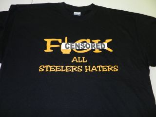 The Ultimate Pittsburgh Football Steelers T Shirt F@%* All Haters Tee 