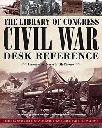 The Library of Congress Civil War Desk Reference NEW