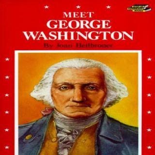 Meet George Washington by Joan Heilbroner (1989, Paperback, Reprint)