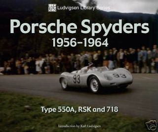 Porsche Spyders 1956   1964 550, RSK ,718 NEW Book