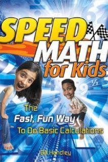 Speed Math for Kids  The Fast, Fun Way to Do Basic Calculations by 