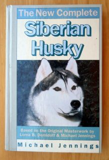   Jennings The New Complete Siberian Husky dog breed history book
