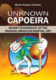 Unknown Capoeira Secret Techniques of the Original Brazilian Martial 