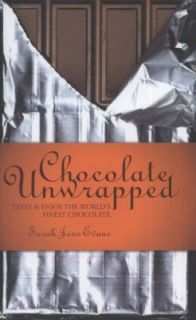 Chocolate Unwrapped  Taste and Enjoy the Worlds Finest Chocolate by 