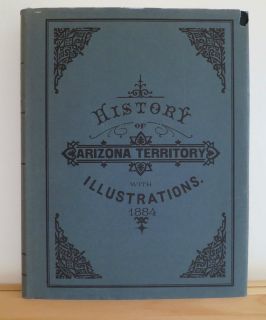 History of Arizona Territory with Illustrations 1884 Northland Press 