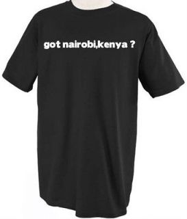 GOT NAIROBI,KENYA ? NATIONALITY COUNTRY T SHIRT TEE SHIRT TOP