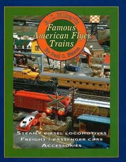 Gilberts Famous American Flyer Trains by Paul C. Nelson 1999 
