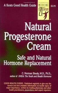   Progesterone Cream Safe, Natural Hormone Replacement by C. Norman