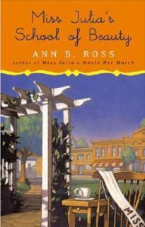Miss Julias School of Beauty by Ann B. Ross 2005, Hardcover