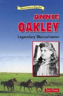 Annie Oakley Legendary Sharpshooter by Jean Flynn 1998, Hardcover 
