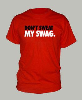 DONT SWEAT MY SWAG ~ T SHIRT hip hop running swagger EXTRA LARGE 