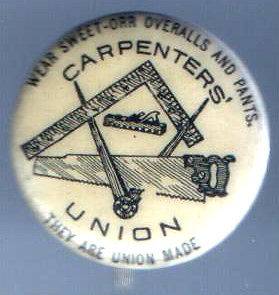 1896 pin SWEET ORR OVERALLS pinback CARPENTERS LABOR UNION Button