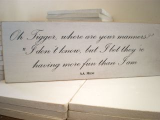New Winnie the Pooh QUOTE PLAQUE Oh Tigger Where Manners wood Shabby 