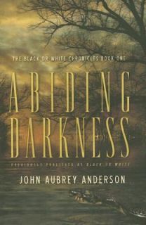 Abiding Darkness by John Aubrey Anderson 2006, Hardcover