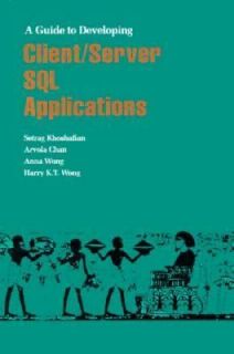 Guide to Developing Client   Server SQL Applications by Anna Wong 